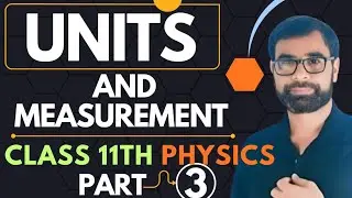 NCERT Class 11 Physics | Units & Measurement Part-3 | Dimensional Analysis, Consistency of Equations
