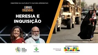 Linhas Cruzadas | Heresia e Inquisição | 12/09/2024