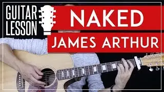 Naked Guitar Tutorial - James Arthur Guitar Lesson 🎸 |Chords + Guitar Cover|