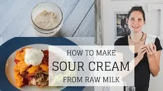 How to Make Sour Cream from Raw Milk | GAPS DIET RECIPES STAGE 1 | Bumblebee Apothecary