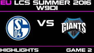 S04 vs GIA Game 2 highlights W9D1 EU LCS summer 2016 Schalke04 vs Giants   GIA vs S04   LCS LOL
