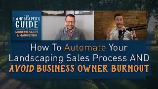 How To Automate Your Landscaping Sales Process And Avoid Business Owner Burnout