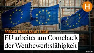 Kapitalmarktunion, Staatshilfen, Binnenmarkt: Brüssel will Reformpaket für die EU aufsetzen