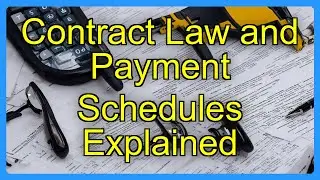 Contract Law and Payment Schedules Explained