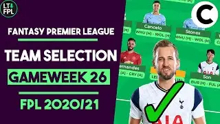 FPL Team Selection Gameweek 26 | 729 Overall rank! | Fantasy Premier League Tips 2020/21