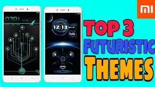 Top 3 Futuristic Themes For MIUI