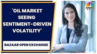 Vandana Hari Of Vanda Insights On The 4% Crude Price Fall Overnight |Bazaar Open Exchange |CNBC-TV18