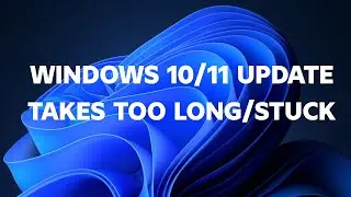 How to Quickly Fix Windows 10/11 Update Takes Too Long
