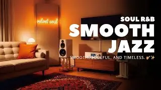 Smooth Jazz Soul R&B – Velvet Lounge Sound to Chill