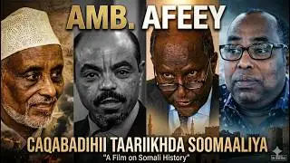 TAXANIHI TAARIIKHDA EE AMB. MAXAMED CABDI AFEEY