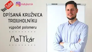 OPÍSANÁ KRUŽNICA TROJUHOLNÍKU - definícia, výpočet polomeru