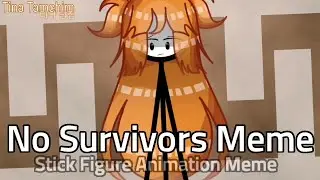 No Survivors Meme // Original // SFAM (Stick Figure Animation Meme) // Stick Figure OC //