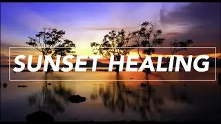 ☀️ Sunset Healing Music ☀️ #9 | Ambient Binaural Beats for Healing, Meditation, Massage, and Focus