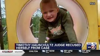 Judge recuses herself from Timothy Hauschultz case