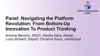 Panel: Navigating the Platform Revolution: From Bottom-Up Innovation To Product Thinking