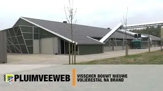 Visscher opent nieuwe volièrestal na brand - www.pluimveeweb.nl