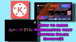 Kinemaster text Editing Color Effects!