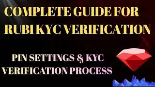 COMPLETE GUIDE FOR RUBI KYC VERIFICATION 