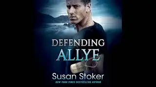 Defending Allye by Susan Stoker | Full Audiobook
