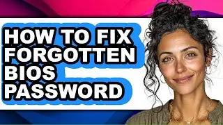 How to Fix Forgotten Bios Password (full Guide)