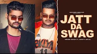 Jatt Da Swag  (Full Video) Amana Maur FT. Bunty Aklia | Punjabi Song 2022