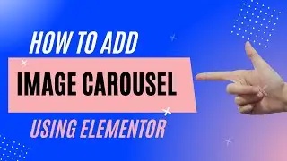 How to Add Image Carousel  in WordPress using Elementor | Elementor pro | WordPress plugin