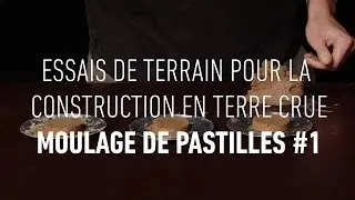 Essais de terrain pour la construction en terre crue - Moulage de pastilles #1