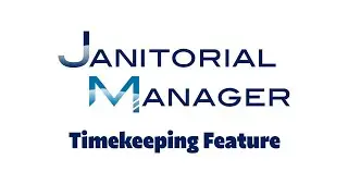 Janitorial Manager's Timekeeping Feature
