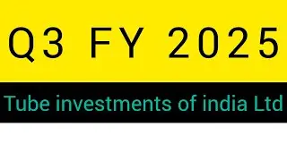 Tube investments of india Ltd Q3 FY 2025