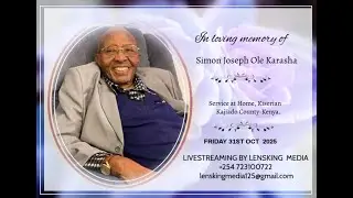Celebrating the life of  Simon Joseph Ole Karasha,31st October 2025.LENSKING MEDIA 0723100722