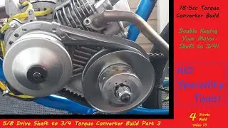 4 Stroke Motorized Bicycle Build Part 13 (Torque converter part 3) Engine 5/8 to 3/4 Drive Pulley