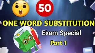 🔥50 One Word Substitution in English/ Part 1/500 Series for Exams & Spoken English 