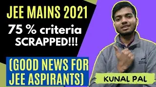 Alert!! | 75 percent criteria scrapped | jee mains 2021 | latest news | jee 2021