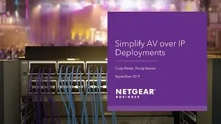Herman Pro AV - Netgear | Simplify AV over IP Deployments Webinar