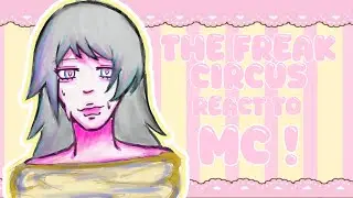 The Freak Circus react to MC as Nanami Momozono | 1/2 | read desc