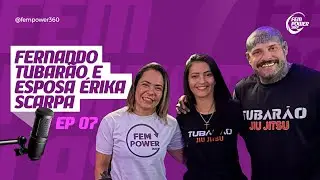 o papel do parceiro na autoproteção e no bem-estar da mulher | FEMPOWERCAST #7 - Tubarão e Érika