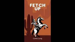 Fetch Up a classic old west tall tale #audiobook