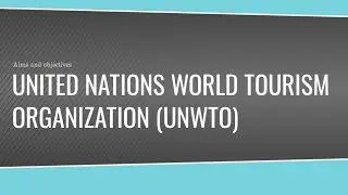 United Nations World Tourism Organization (UNWTO)-notes