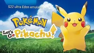 Pikachu Let's Go Pikachu eden emulator s22 ultra test