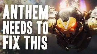 The 5 Fixes Anthem Desperately NEEDS