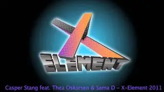 X-Element 2011 - Casper Stang feat. Thea Oskarsen & Sama D