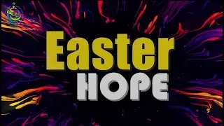Lenten season message | Easter Hope | Episode 10