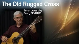 The Old Rugged Cross by Georg Bennard, performed by Edson Lopes