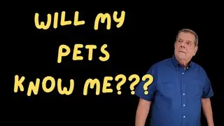 Will My Pets Know Me
