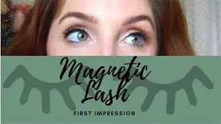 MAGNETIC LASH REVIEW/ FIRST IMPRESSION