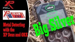 Metal Detecting with the XP Deus and ORX.....Big Silver