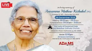 VIEWING & FUNERAL SERVICE I ANNAMMA MATHEW KIZHAKEL I LIVE STREAMING