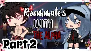 Roommates With The Alpha?! Part 2|| Original ||Gacha Life Mini Movie| Laylaシ
