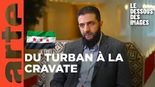 La m&eacute;tamorphose du nouveau dirigeant syrien, Ahmed Al-Charaa - Le dessous des images - ARTE