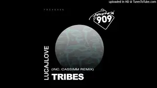 LucaJLove - Tribes (CASSIMM Remix)